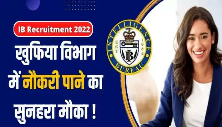 Bumper recruitment has come out on these posts in Intelligence Bureau, salary is in lakhs, apply soon!