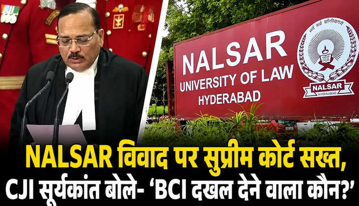 NALSAR विवाद पर सुप्रीम कोर्ट सख्त, CJI सूर्यकांत बोले- &lsquo;BCI दखल देने वाला कौन?&rsquo; 1